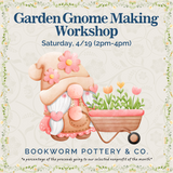 Garden Gnome Making Workshop (SATURDAY, 4/19) **CARGO DISTRICT LOCATION**