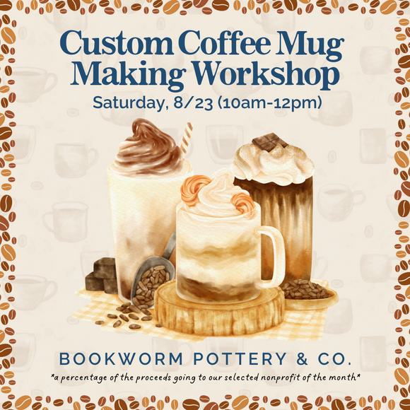 Custom Mug Making Workshop (SATURDAY, 8/23) **CARGO DISTRICT LOCATION**