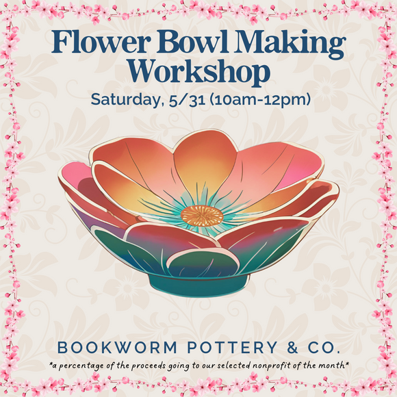 Flower Bowl Making Workshop (SATURDAY, 5/31) **CARGO DISTRICT LOCATION**