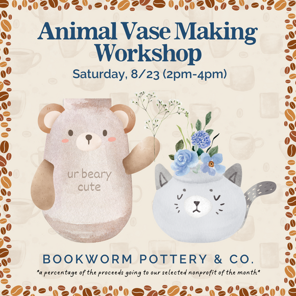 Animal Vase Making Workshop (SATURDAY, 8/23) **CARGO DISTRICT LOCATION**