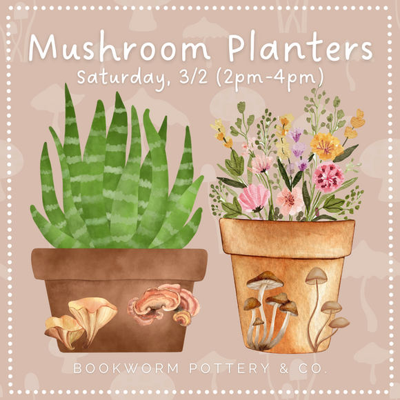 Mushroom Planters Workshop (SATURDAY, 3/2)