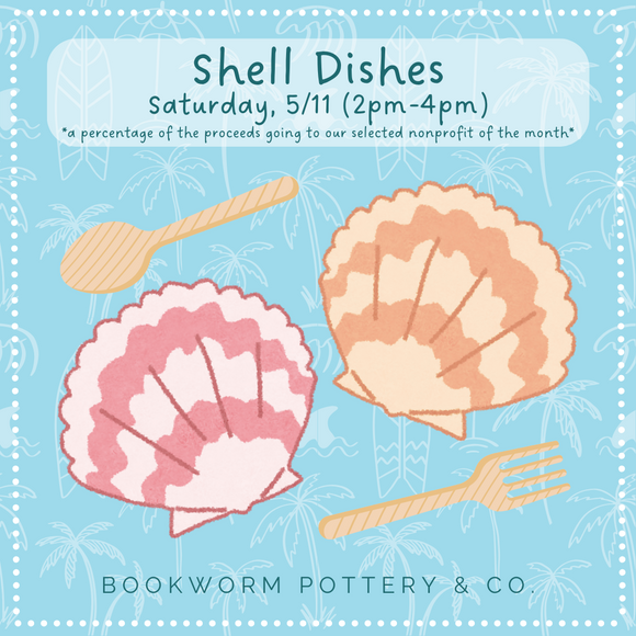 Shell Dish Workshop (SATURDAY, 5/11)