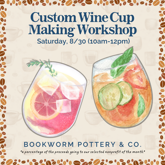 Wine Cup Making Workshop (SATURDAY, 8/30) **CARGO DISTRICT LOCATION**