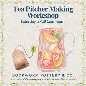 Tea Pitcher Making Workshop (SATURDAY, 4/26) **CARGO DISTRICT LOCATION**