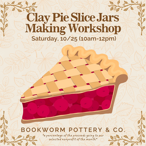 Clay Pie Slice Jar Making Workshop (SATURDAY, 10/25) **CARGO DISTRICT LOCATION**