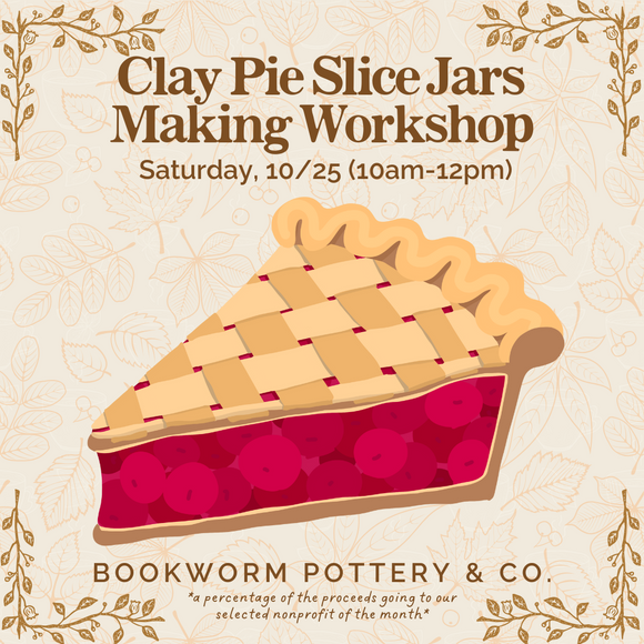 Clay Pie Slice Jar Making Workshop (SATURDAY, 10/25) **CARGO DISTRICT LOCATION**