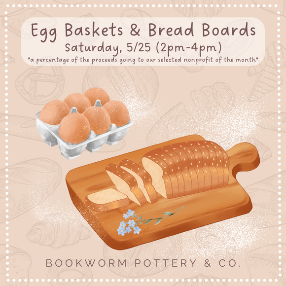 Egg Basket & Bread Board Workshop (SATURDAY, 5/25)
