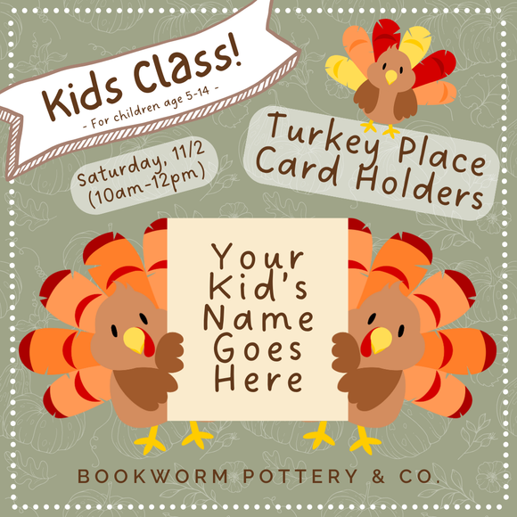 *KIDS CLASS!* Turkey Name Card Holder Workshop (SATURDAY, 11/2)