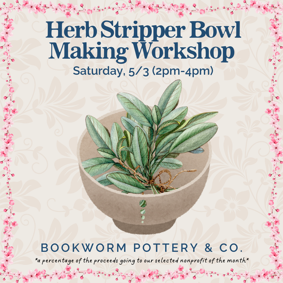 Herb Stripper Bowl Making Workshop (SATURDAY, 5/3) **CARGO DISTRICT LOCATION**