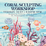 Pottery Workshop: Coral Sculptures (TUESDAY, 10/27) **THE CARGO DISTRICT**