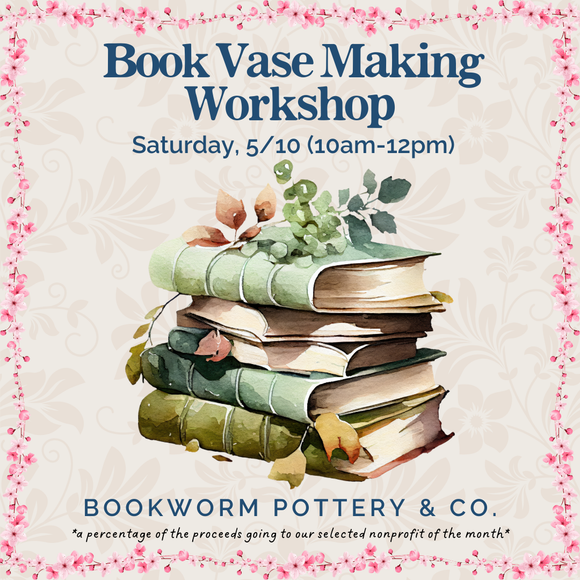 Book Vase Making Workshop (SATURDAY, 5/10) **CARGO DISTRICT LOCATION**