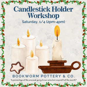 Candlestick Holder Workshop (SATURDAY, 1/4)