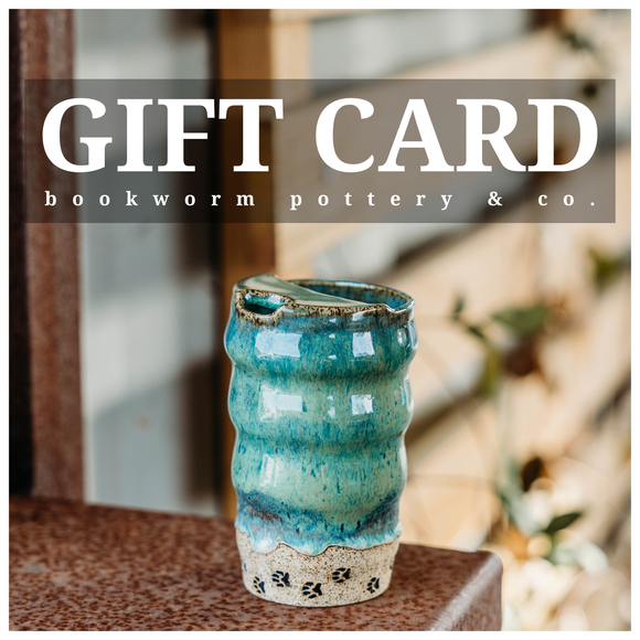 Gift Card for Bookworm Pottery & Co.