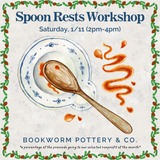 Spoon Rests Workshop (SATURDAY, 1/11)