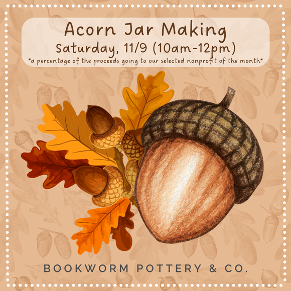 Acorn Jars Workshop (SATURDAY, 11/9)