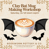 Clay Bat Mug Making Workshop (SATURDAY, 10/18) **CARGO DISTRICT LOCATION**