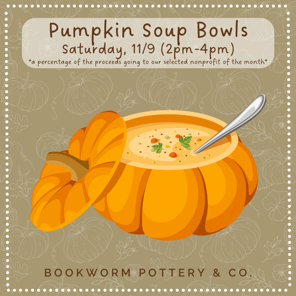 Pumpkin Soup Bowl Workshop (SATURDAY, 11/9)