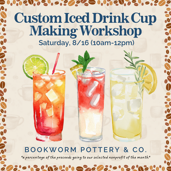 Custom Iced Drink Cup Making Workshop (SATURDAY, 8/16) **CARGO DISTRICT LOCATION**