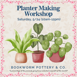 Planter Making Workshop (SATURDAY, 5/24) **CARGO DISTRICT LOCATION**