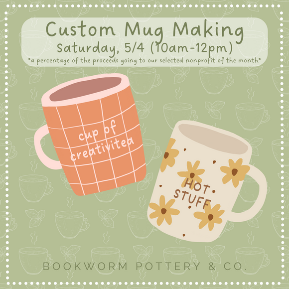 Mug Making Workshop (SATURDAY, 5/4)