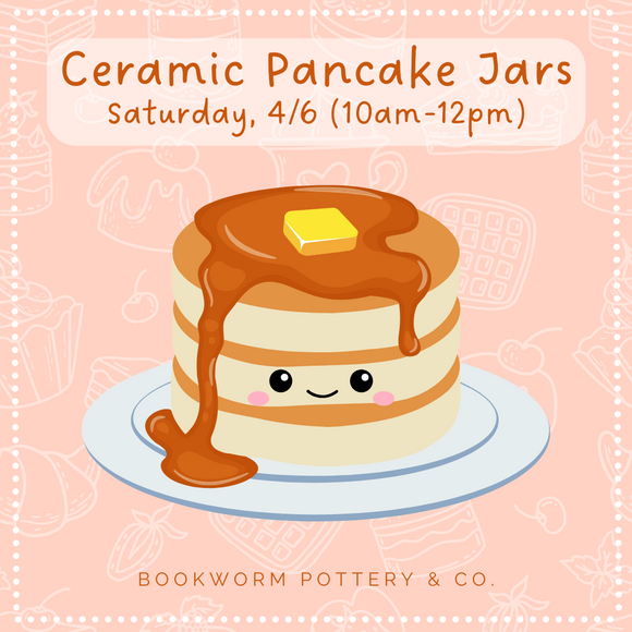 Pancake Jars Workshop (SATURDAY, 4/6)
