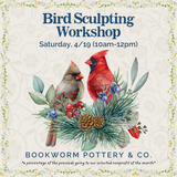 Bird Sculpting Workshop (SATURDAY, 4/19) **CARGO DISTRICT LOCATION**