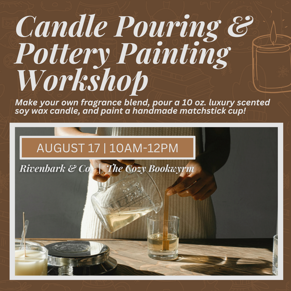 Candle Pouring Workshop & Pottery Painting with Rivenbark & Co. (SUNDAY, 8/17) **THE COZY BOOKWYRM LOCATION**