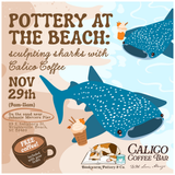 Pottery at the Beach: Sculpting Sharks with Calico Coffee! (SUNDAY, 11/29) *WRIGHTSVILLE BEACH*