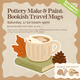 Make & Paint Workshop: Ceramic Bookish Travel Mugs (SATURDAY, 1/10) **CARGO DISTRICT**