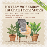 Pottery Workshop: Cat Chair Phone Stands (SATURDAY, 7/25) **THE CARGO DISTRICT**