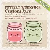 Pottery Workshop: Custom Jars (SATURDAY, 3/21) **THE CARGO DISTRICT**
