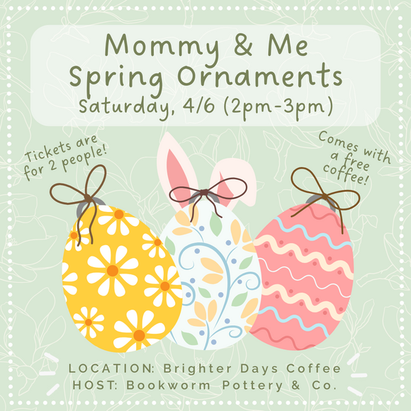Mommy & Me Spring Ornament Making (Saturday, 4/6)