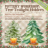 Pottery Workshop: Tree Tea Light Holders (SATURDAY, 12/5) **THE CARGO DISTRICT**