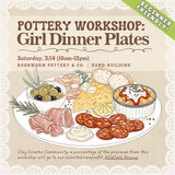 Pottery Workshop: Girl Dinner Plates (SATURDAY, 3/14) **THE CARGO DISTRICT**