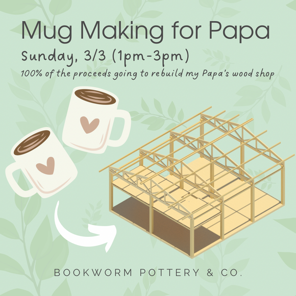Mug Making Workshop for Papa (Sunday, 3/3) - Help us rebuild my grandfather’s wood shop!