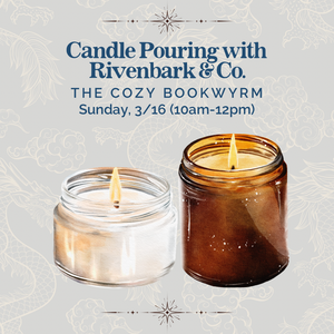 Candle Pouring Workshop with Rivenbark & Co. (SUNDAY, 3/16) **THE COZY BOOKWYRM LOCATION**