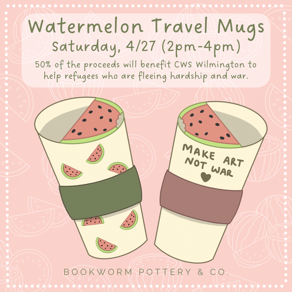 Fundraising Watermelon Travel Mug Workshop (SATURDAY, 4/27)