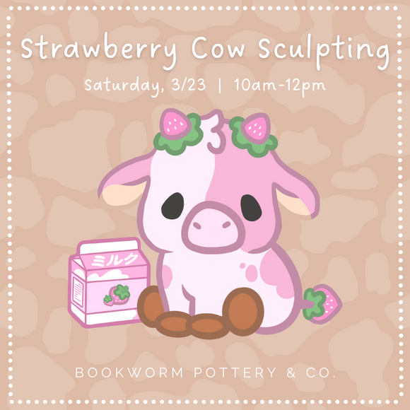 Strawberry Cows Making & Painting Workshop (SATURDAY, 3/23)