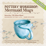 Pottery Workshop: Mermaid Mugs (SATURDAY, 7/18) **THE CARGO DISTRICT**