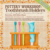 Pottery Workshop: Tooth Brush Holder (SATURDAY, 11/21) **THE CARGO DISTRICT**