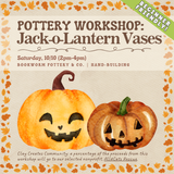 Pottery Workshop: Jack-o-Lantern Vases (SATURDAY, 10/10) **THE CARGO DISTRICT**