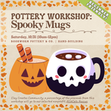 Pottery Workshop: Spooky Mugs (SATURDAY, 10/31) **THE CARGO DISTRICT**
