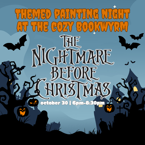 Themed Pottery Painting Night: Nightmare Before Christmas (THURSDAY, 10/30) **THE COZY BOOKWYRM**