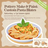 Make & Paint Workshop: Ceramic Pasta Blates (SATURDAY, 1/31) **CARGO DISTRICT**