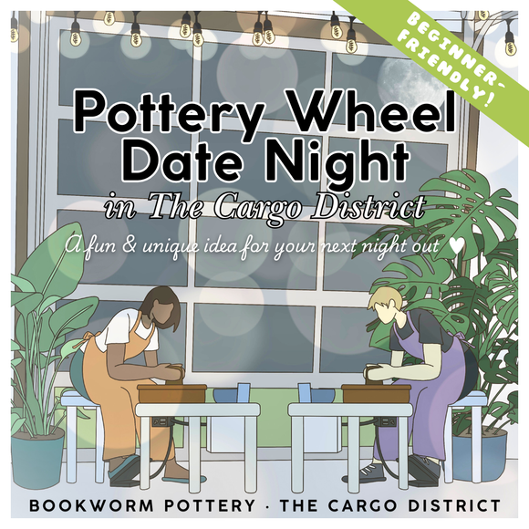 Pottery Wheel Date Night (SATURDAY, 12/27) **CARGO DISTRICT**