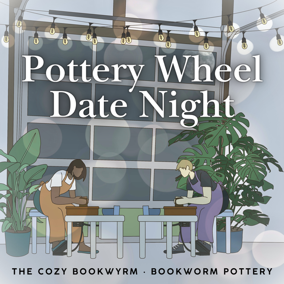 Pottery Wheel Date Night (SATURDAY, 3/8) **THE COZY BOOKWYRM LOCATION**