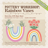 Pottery Workshop: Rainbow Vases (SATURDAY, 6/13) **THE CARGO DISTRICT**