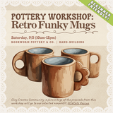 Pottery Workshop: Retro Funky Mugs (SATURDAY, 9/5) **THE CARGO DISTRICT**