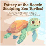 Pottery at the Beach: Sea Turtles! (TUESDAY, 9/15)