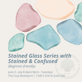 6-Week Stained Glass Series with Stained & Confused (TUESDAYS, 6/3-7/8) **THE COZY BOOKWYRM LOCATION**
